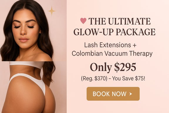 💖 THE ULTIMATE GLOW-UP PACKAGE 💖 Lash Extensions + Colombian Vacuum Therapy Only $295 (Reg. $370) — You Save $75!