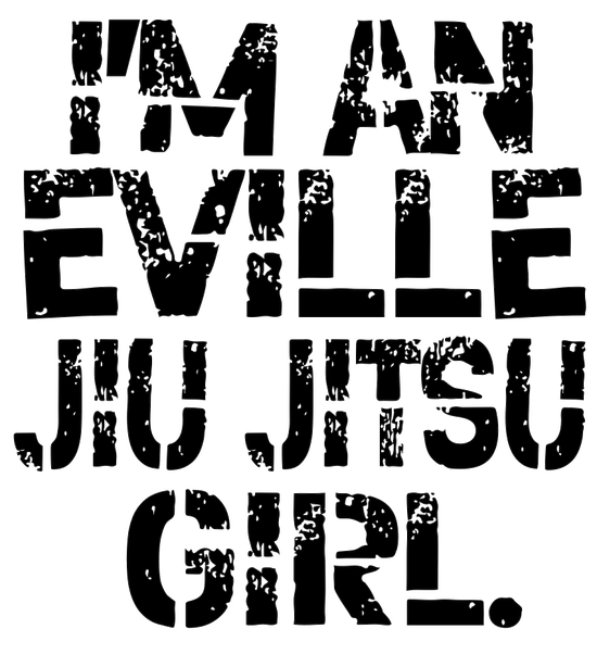 Im An Eville Jiu Jitsu Girl Block
