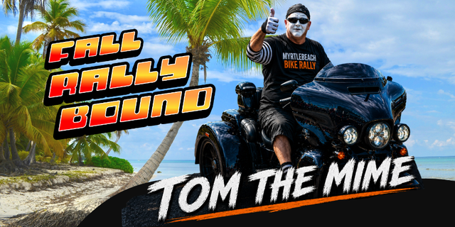 Help us bring Tom the Mime to the 2026 Fall Myrtle beach Bike Rally! - Ocean Stream Media LLC